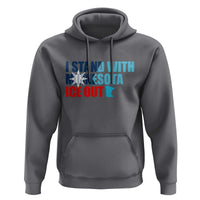 I Stand With Minnesota Hoodie Minnesota Resist Anti ICE Immigration Protest