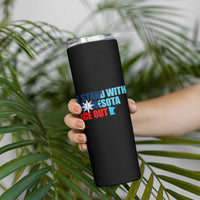 I Stand With Minnesota Skinny Tumbler Minnesota Resist Anti ICE Immigration Protest