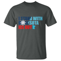 I Stand With Minnesota T Shirt Minnesota Resist Anti ICE Immigration Protest