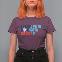 I Stand With Minnesota T Shirt For Women Minnesota Resist Anti ICE Immigration Protest