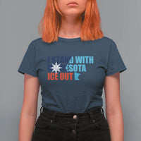 I Stand With Minnesota T Shirt For Women Minnesota Resist Anti ICE Immigration Protest