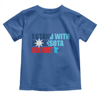 I Stand With Minnesota Toddler T Shirt Minnesota Resist Anti ICE Immigration Protest