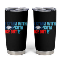 I Stand With Minnesota Tumbler Cup Minnesota Resist Anti ICE Immigration Protest