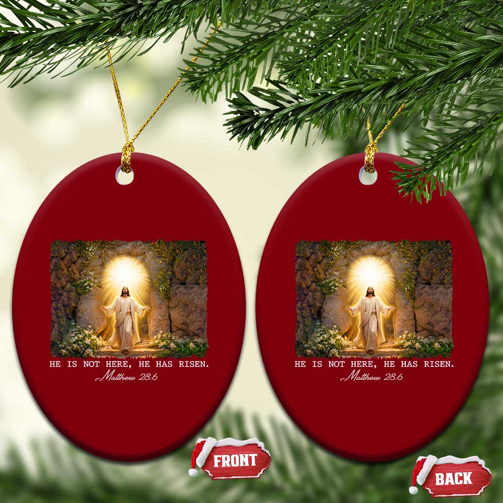 He Is Not Here He Has Risen Ceramic Ornament Easter Christian Jesus