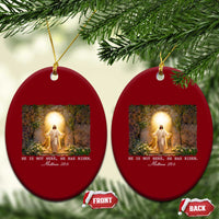 He Is Not Here He Has Risen Ceramic Ornament Easter Christian Jesus