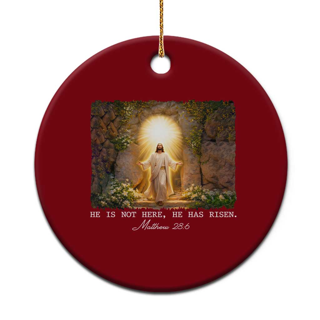 He Is Not Here He Has Risen Ceramic Ornament Easter Christian Jesus