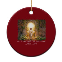 He Is Not Here He Has Risen Ceramic Ornament Easter Christian Jesus