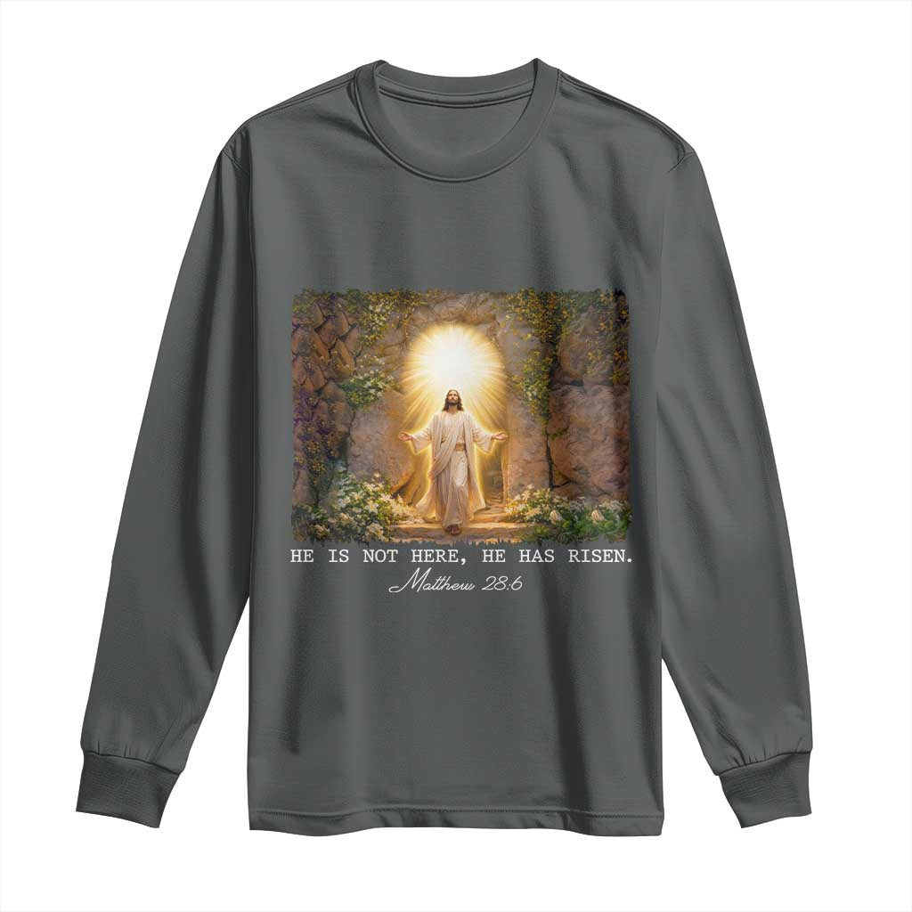 He Is Not Here He Has Risen Long Sleeve Shirt Easter Christian Jesus
