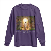 He Is Not Here He Has Risen Long Sleeve Shirt Easter Christian Jesus