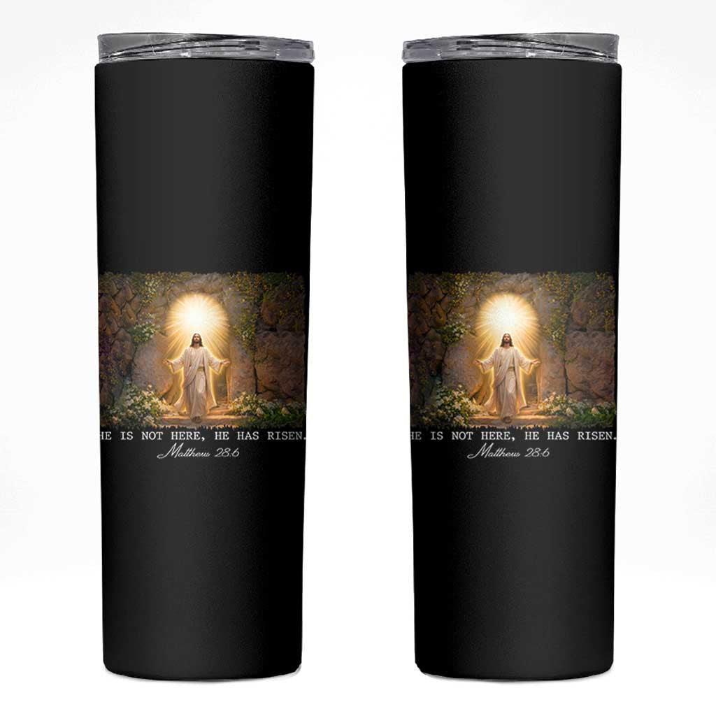 He Is Not Here He Has Risen Skinny Tumbler Easter Christian Jesus