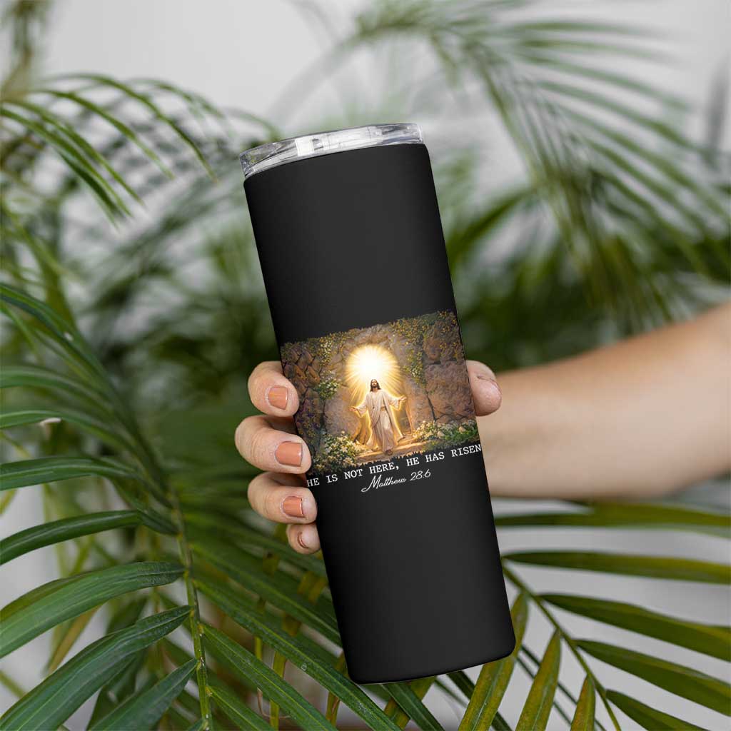 He Is Not Here He Has Risen Skinny Tumbler Easter Christian Jesus