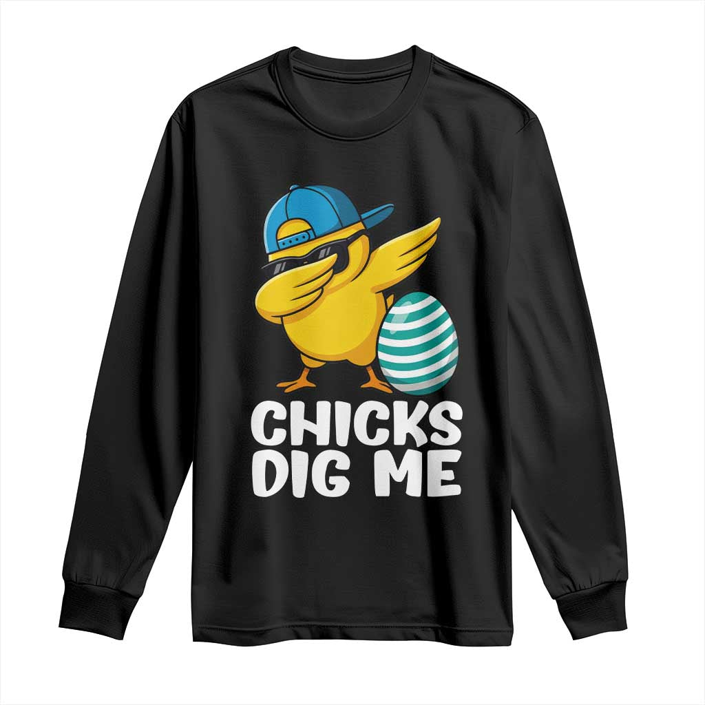 Easter Chicks Dig Me Long Sleeve Shirt Cute Chicken Dabbing Egg Hunt Toddler