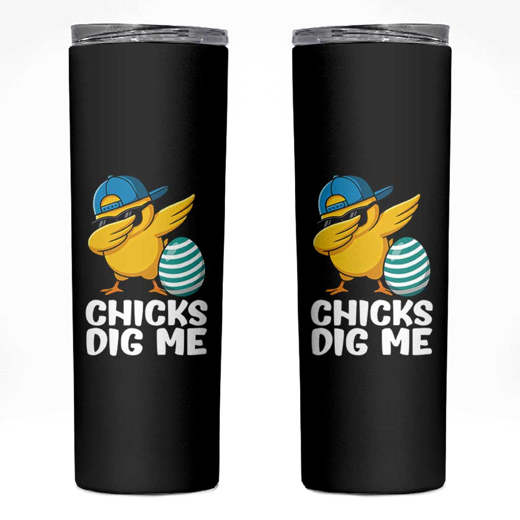 Easter Chicks Dig Me Skinny Tumbler Cute Chicken Dabbing Egg Hunt Toddler