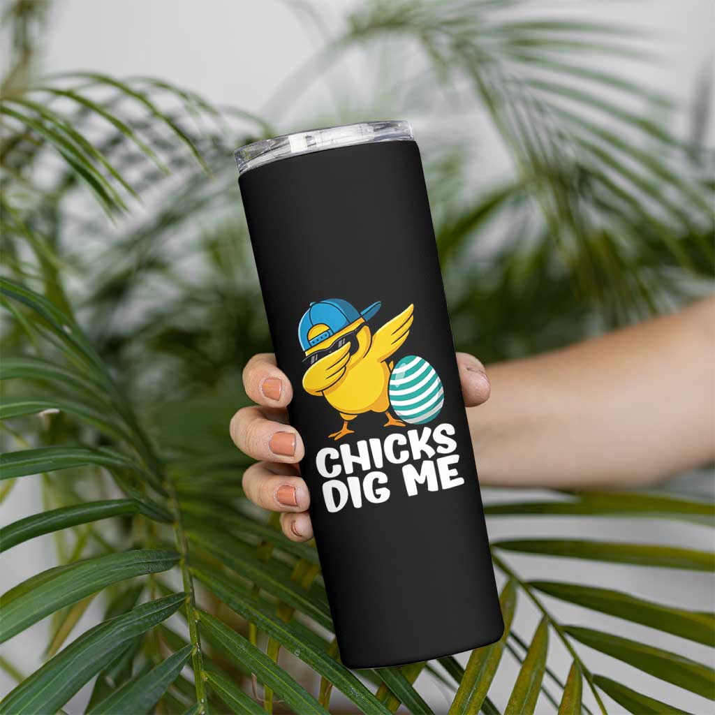 Easter Chicks Dig Me Skinny Tumbler Cute Chicken Dabbing Egg Hunt Toddler