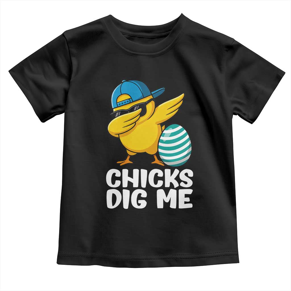 Easter Chicks Dig Me Toddler T Shirt Cute Chicken Dabbing Egg Hunt Toddler