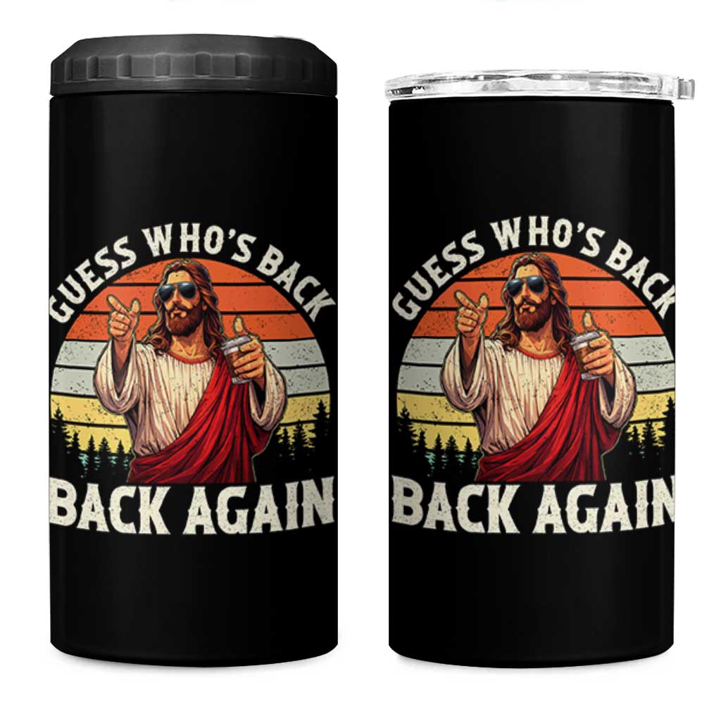 Funny Jesus Easter 4 in 1 Can Cooler Tumbler Guess Who's Back? Back Again Easter
