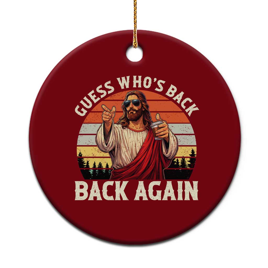 Funny Jesus Easter Ceramic Ornament Guess Who's Back? Back Again Easter