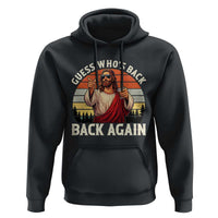 Funny Jesus Easter Hoodie Guess Who's Back? Back Again Easter