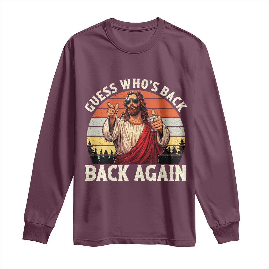 Funny Jesus Easter Long Sleeve Shirt Guess Who's Back? Back Again Easter