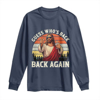 Funny Jesus Easter Long Sleeve Shirt Guess Who's Back? Back Again Easter