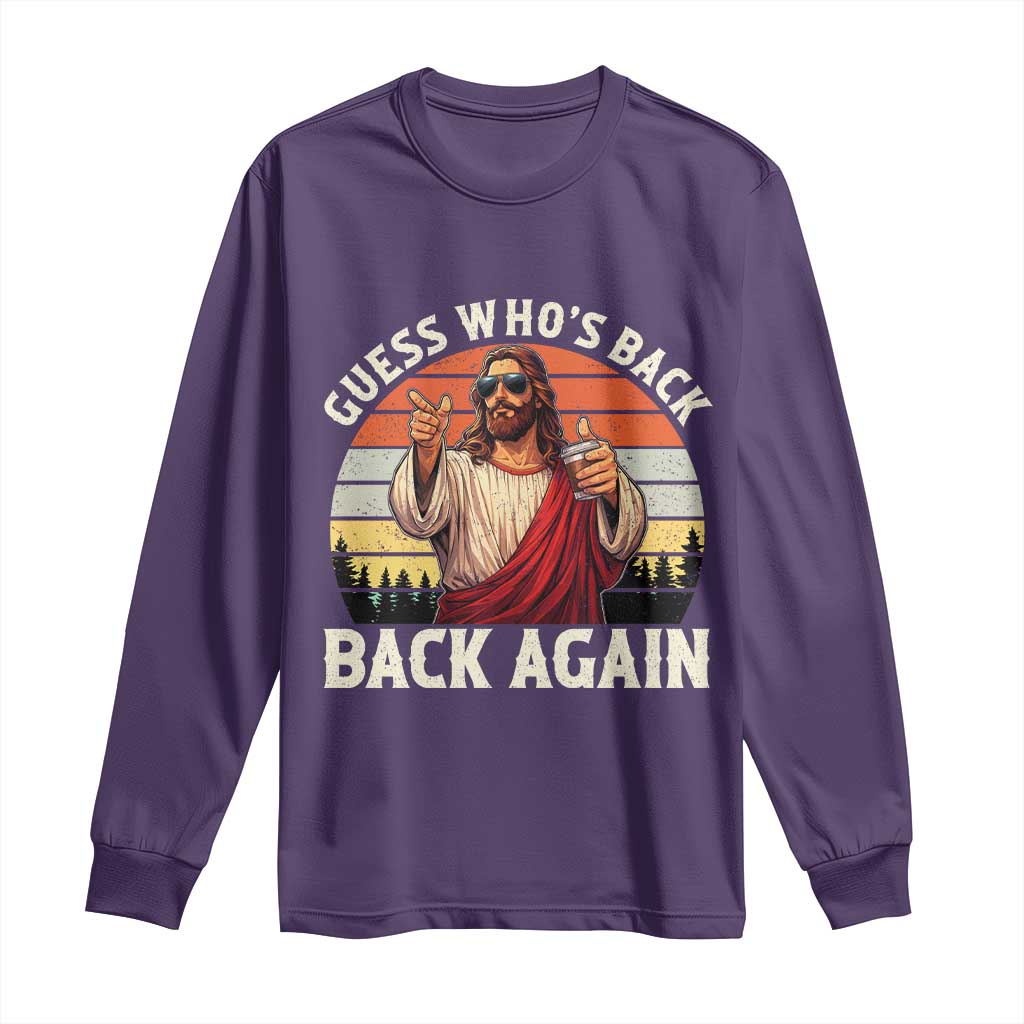 Funny Jesus Easter Long Sleeve Shirt Guess Who's Back? Back Again Easter