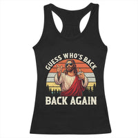 Funny Jesus Easter Racerback Tank Top Guess Who's Back? Back Again Easter