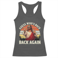 Funny Jesus Easter Racerback Tank Top Guess Who's Back? Back Again Easter