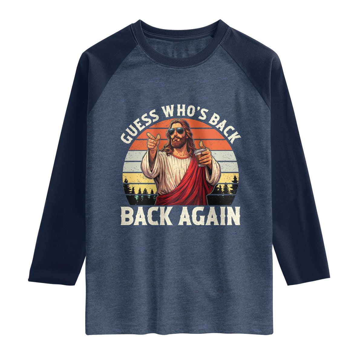 Funny Jesus Easter Raglan Shirt Guess Who's Back? Back Again Easter