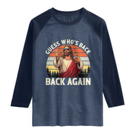Funny Jesus Easter Raglan Shirt Guess Who's Back? Back Again Easter