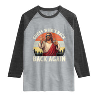 Funny Jesus Easter Raglan Shirt Guess Who's Back? Back Again Easter