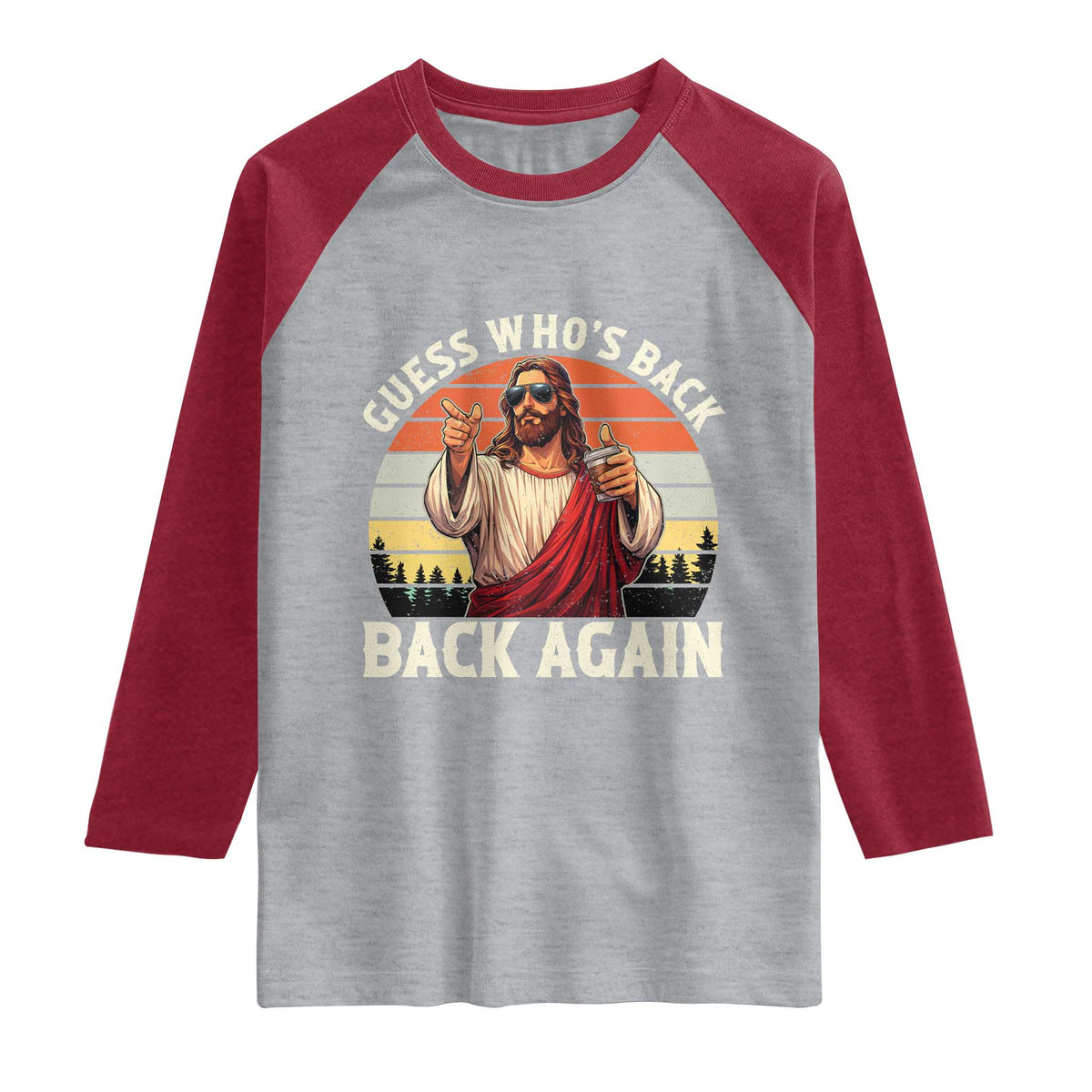 Funny Jesus Easter Raglan Shirt Guess Who's Back? Back Again Easter