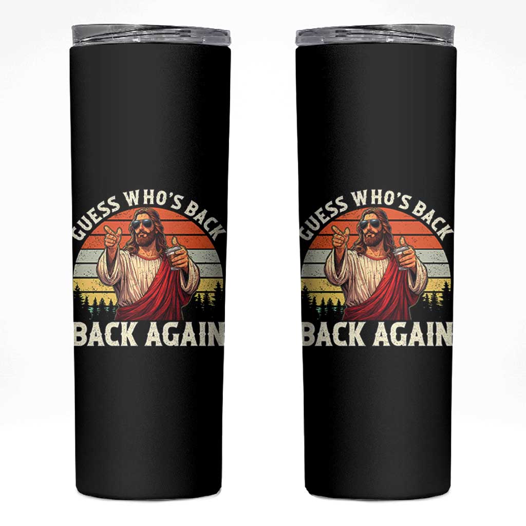 Funny Jesus Easter Skinny Tumbler Guess Who's Back? Back Again Easter