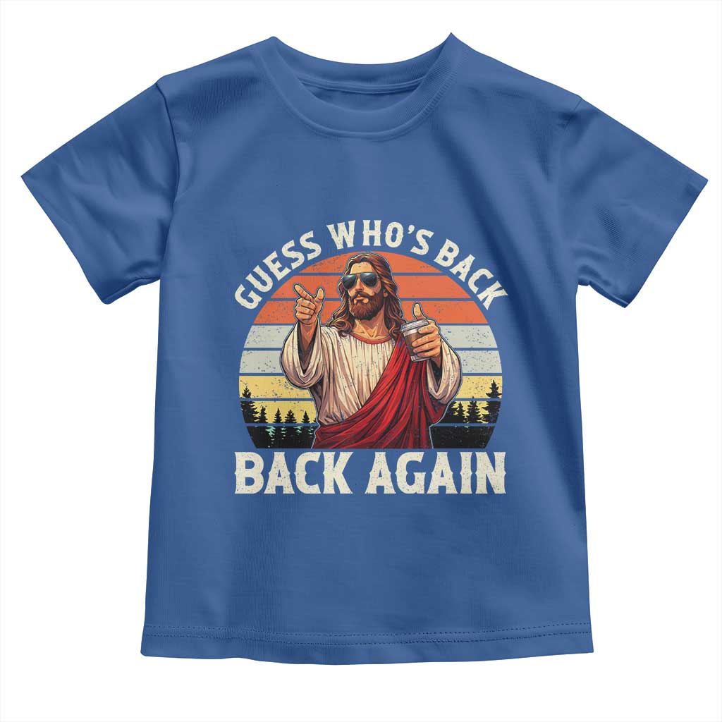 Funny Jesus Easter Toddler T Shirt Guess Who's Back? Back Again Easter