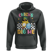 Chicks Dig Me Hoodie Funny Easter Chick