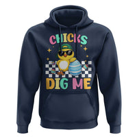 Chicks Dig Me Hoodie Funny Easter Chick