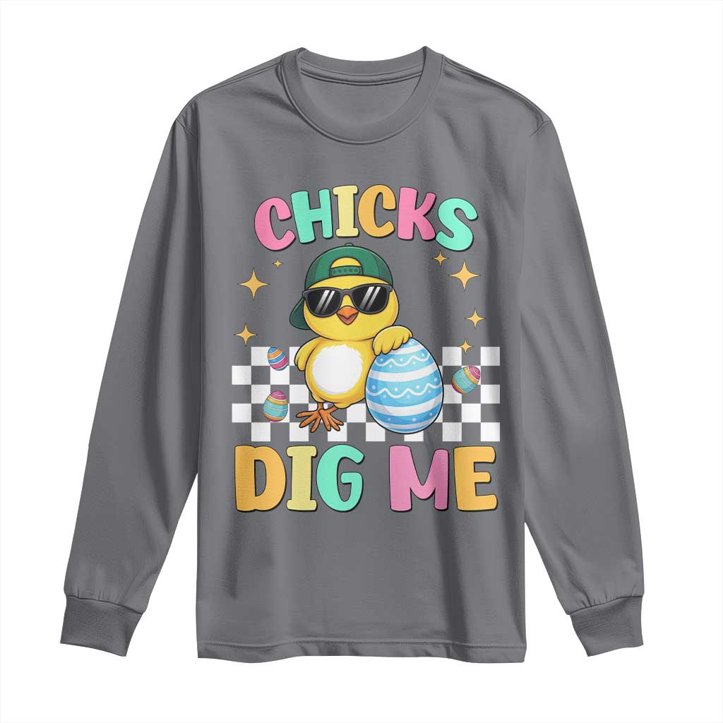 Chicks Dig Me Long Sleeve Shirt Funny Easter Chick