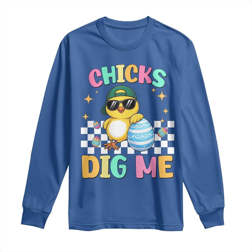 Chicks Dig Me Long Sleeve Shirt Funny Easter Chick