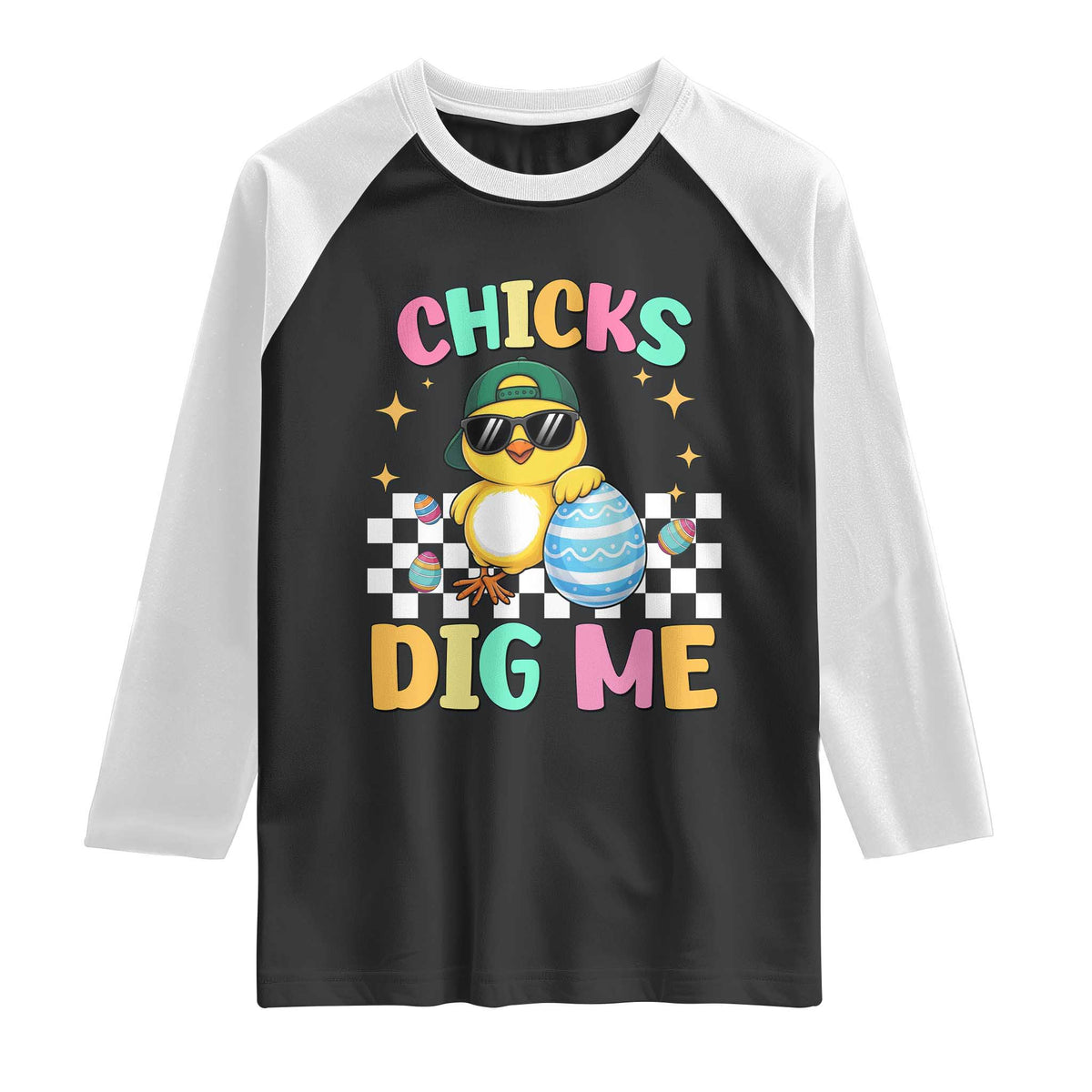 Chicks Dig Me Raglan Shirt Funny Easter Chick