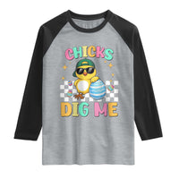Chicks Dig Me Raglan Shirt Funny Easter Chick