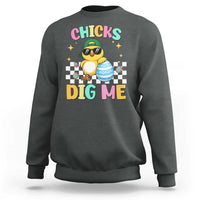 Chicks Dig Me Sweatshirt Funny Easter Chick