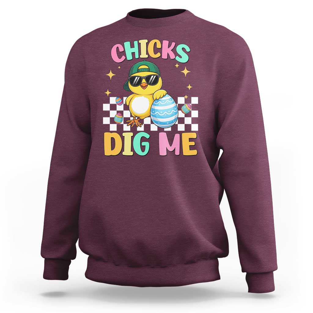 Chicks Dig Me Sweatshirt Funny Easter Chick