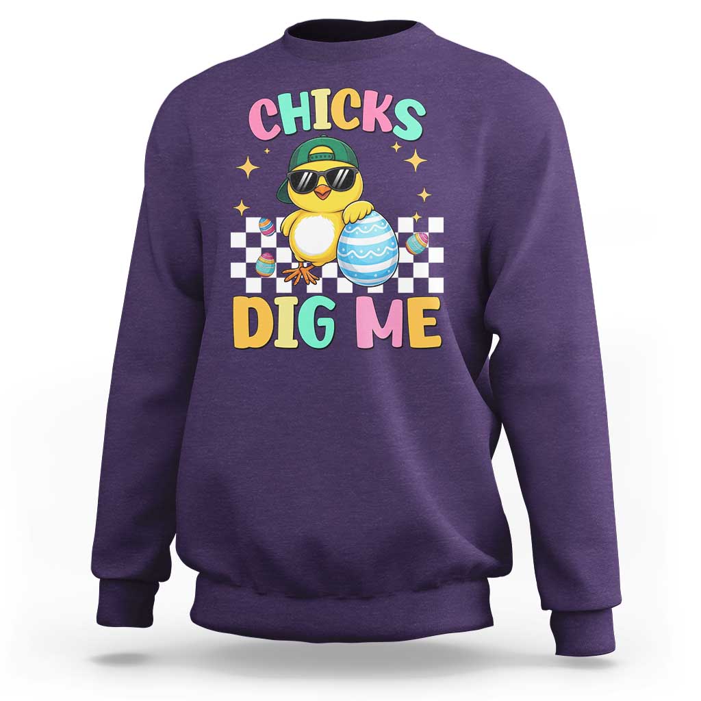Chicks Dig Me Sweatshirt Funny Easter Chick