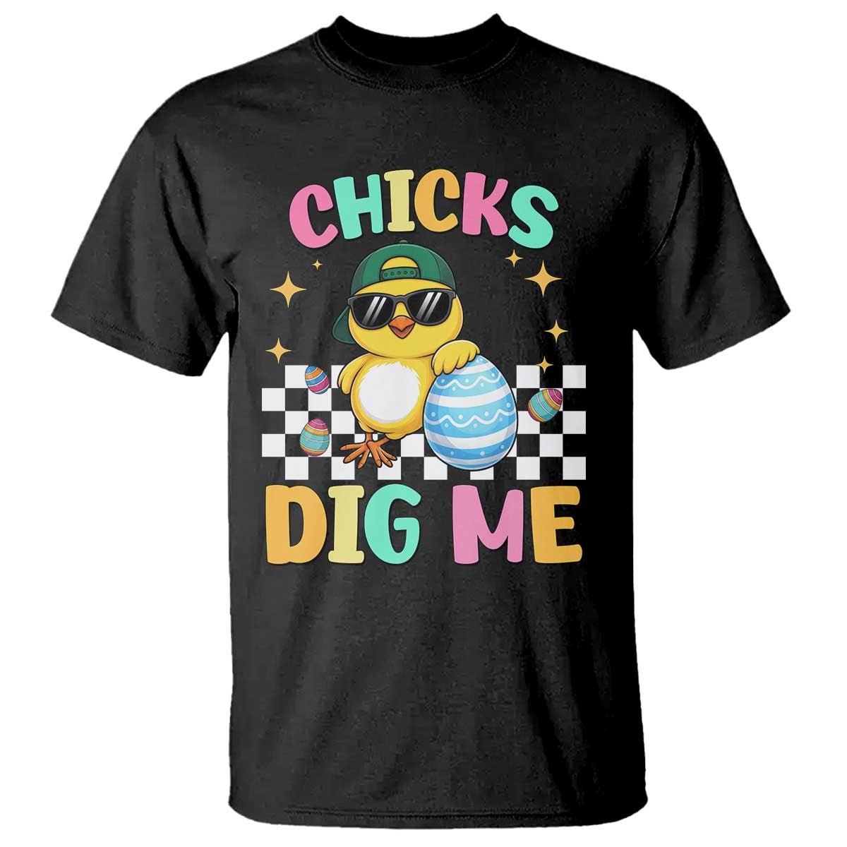 Chicks Dig Me T Shirt Funny Easter Chick