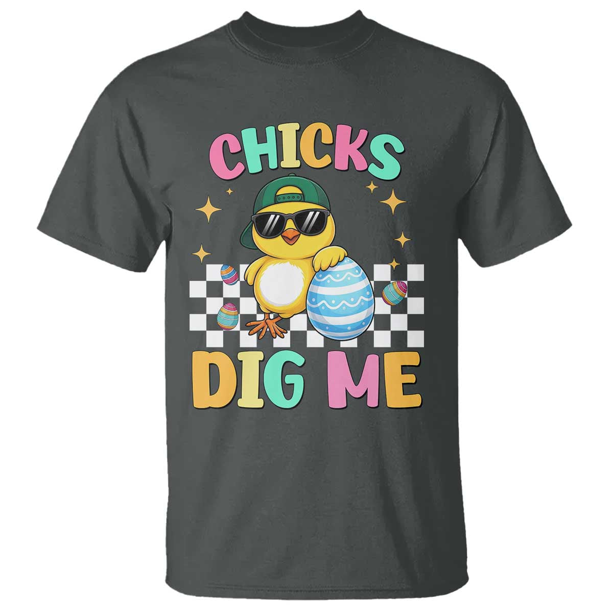 Chicks Dig Me T Shirt Funny Easter Chick