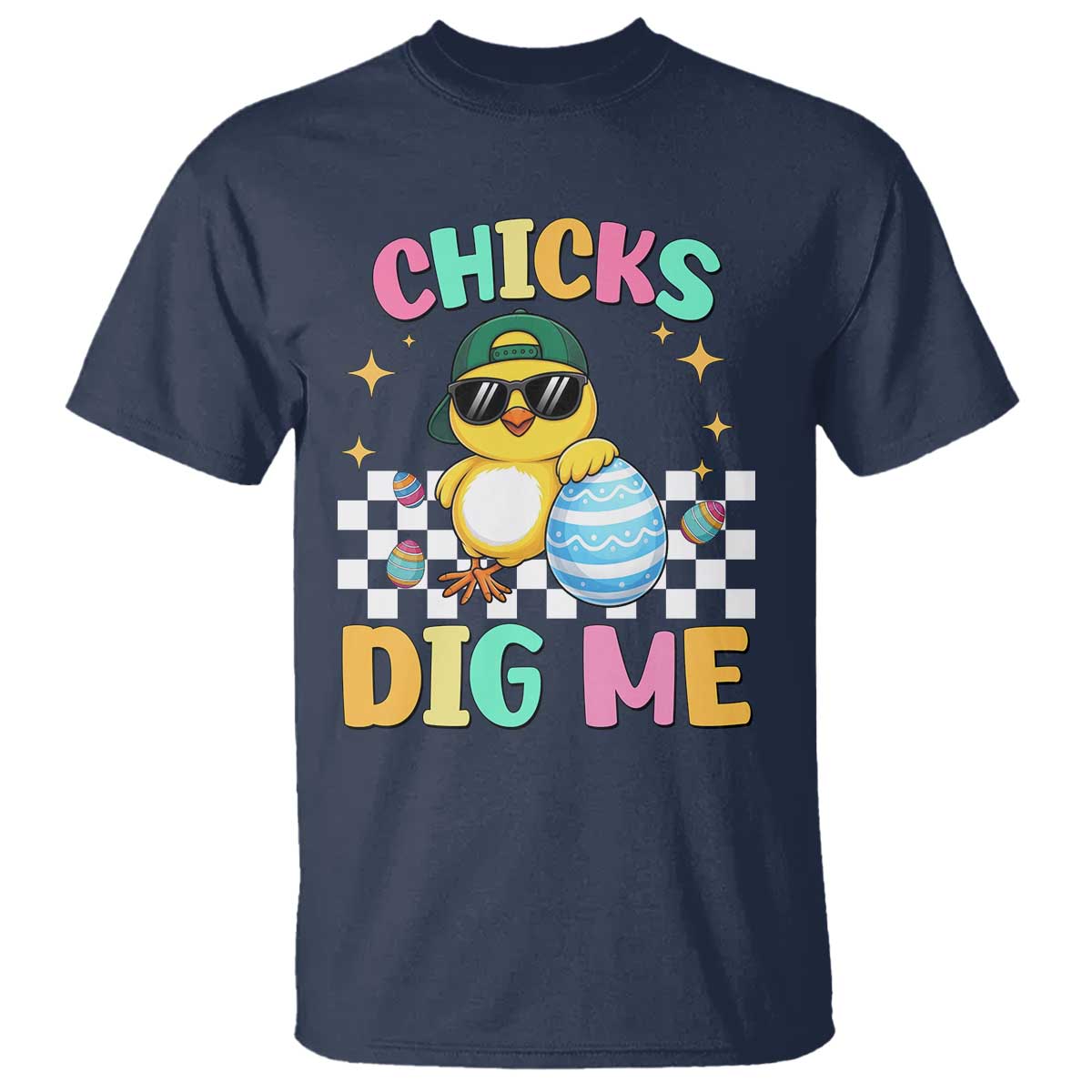 Chicks Dig Me T Shirt Funny Easter Chick