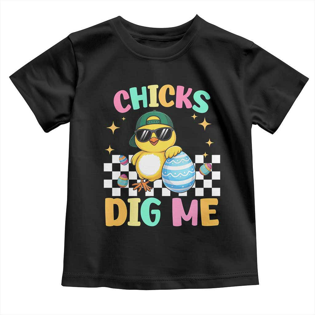 Chicks Dig Me Toddler T Shirt Funny Easter Chick