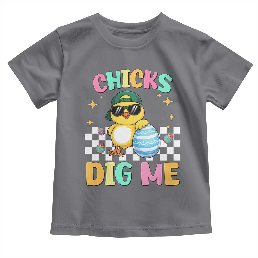 Chicks Dig Me Toddler T Shirt Funny Easter Chick