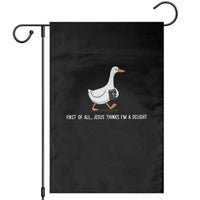 Jesus Thinks I'm A Delight Garden Flag Funny Christian Goose Sarcastic