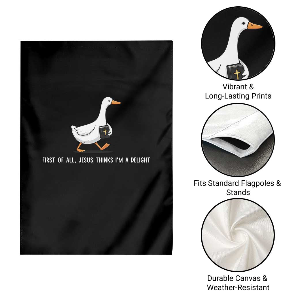 Jesus Thinks I'm A Delight Garden Flag Funny Christian Goose Sarcastic