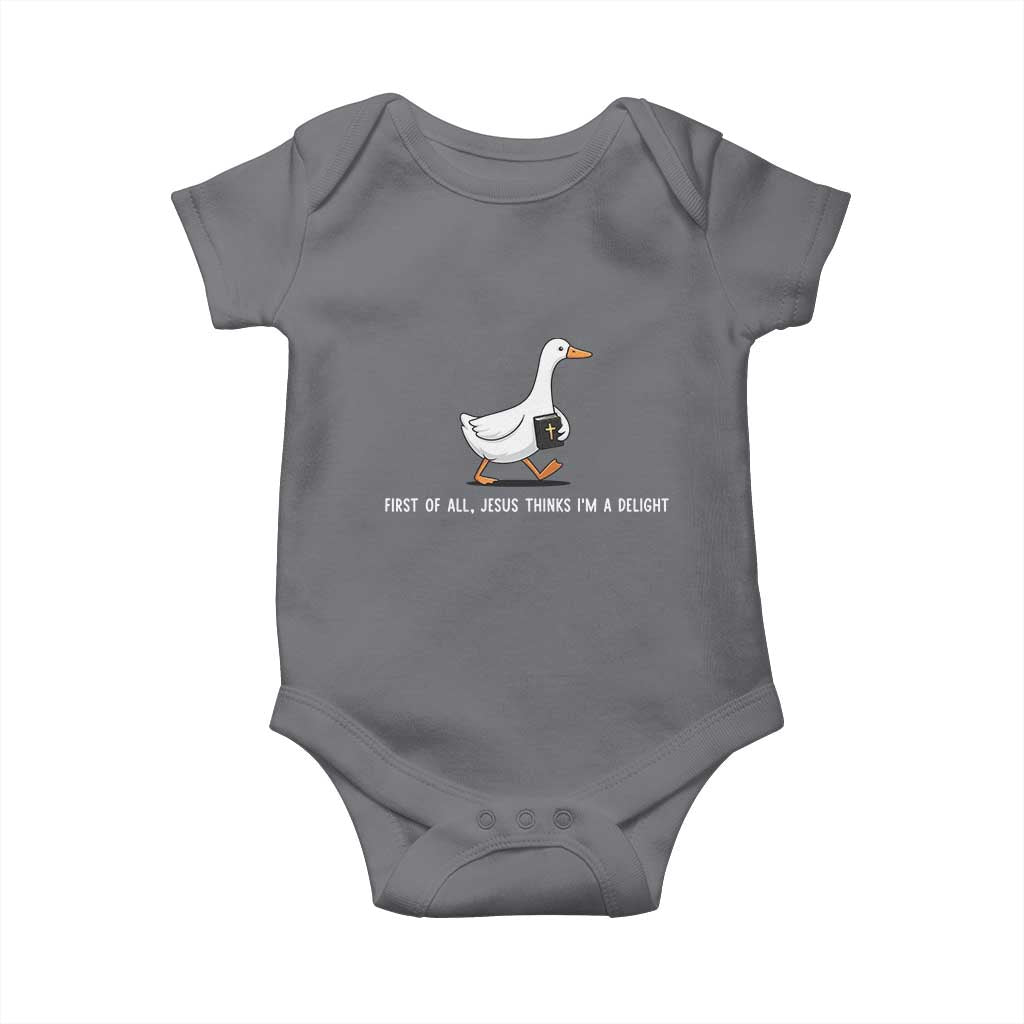 Jesus Thinks I'm A Delight Baby Onesie Funny Christian Goose Sarcastic